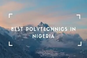 BEST POLYTECHNICS IN NIGERIA