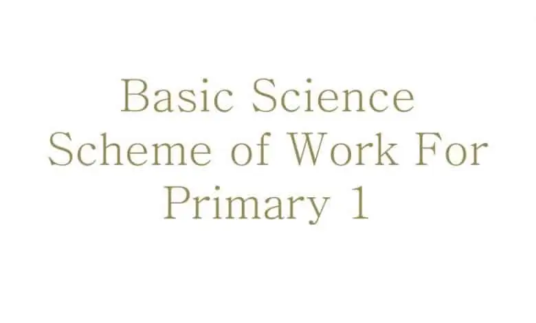 Basic Science Scheme of Work For Primary 1