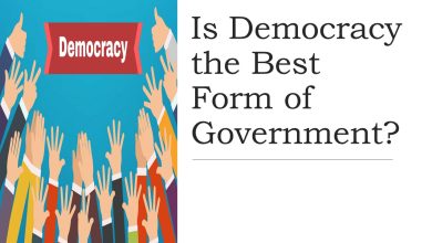 Is Democracy the Best Form of Government