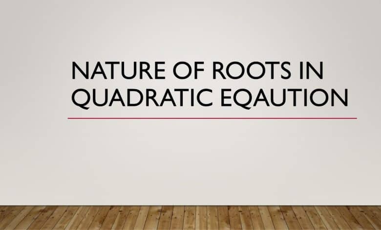 Nature of roots in quadratic eqaution